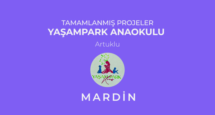 Yasam Park Anaokulu Artuklu Mardin - Tamamlanan Projeler